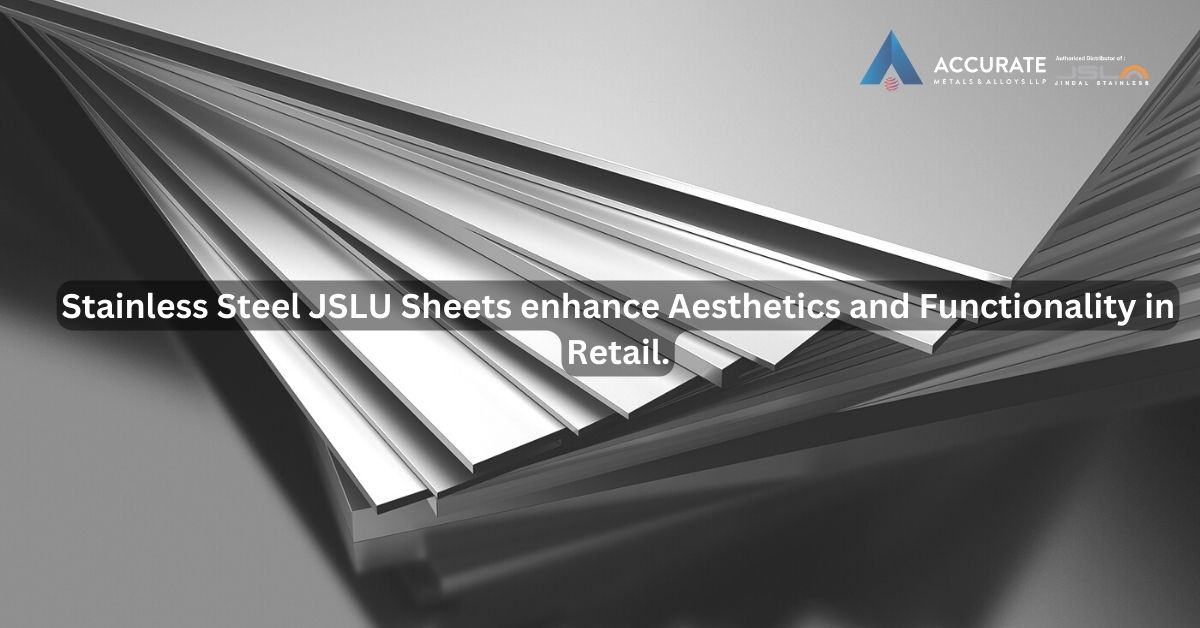 Stainless Steel JSLU Sheets enhance aesthetics and functionality in retail.